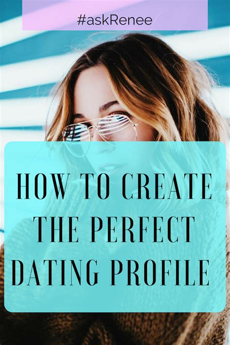 how to create the perfect dating profile
